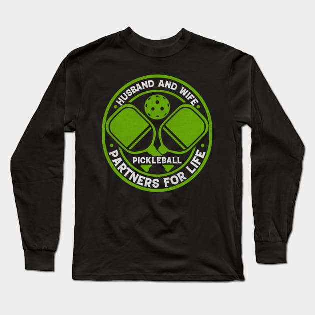 Husband And Wife Partners For Life Pickleball Long Sleeve T-Shirt by busines_night